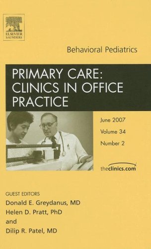 Behavioral Pediatrics An Issue Of Primary Care Clinics In Office Practice The Clinics Internal Medicine 1st Edition Donald E Greydanus Md Dr Hc Athens
