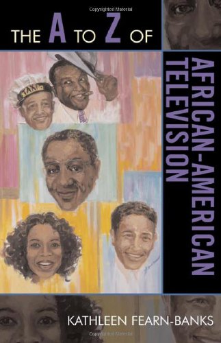 The A To Z Of Africanamerican Television A To Z Of Guide Historical Dictionaries Of Literature And The Arts Kathleen Fearnbanks