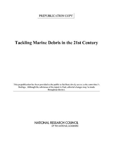 Tackling Marine Debris In The 21st Century Committee On The Effectiveness Of International And National Measures To Prevent And Reduce Marine Debris And Its Impacts