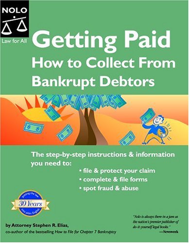 Getting Paid How To Collect From Bankrupt Debtors 1st Edition Stephen Elias