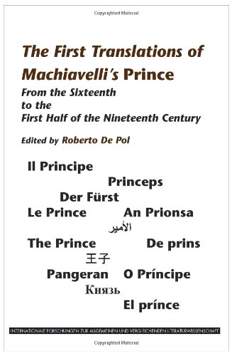 The First Translations Of Machiavellis From The Sixteenth To The First Half Of The Nineteenth Century Mul Roberto De Pol
