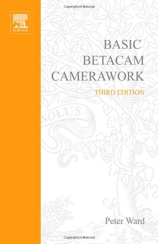 Basic Betacam Camerawork Third Edition Media Manuals Media Manuals 3rd Edition Peter Ward