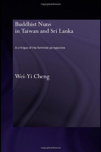 Buddhist Nuns In Taiwan And Sri Lanka Routledgecurzon Critical Studies In Buddhism 1st Edition Weiyi Cheng