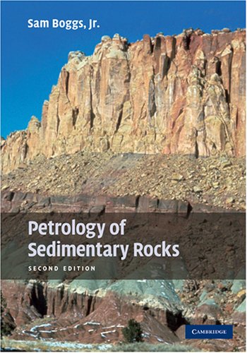 Petrology Of Sedimentary Rocks Second Edition 2nd Edition Sam Boggs Jr