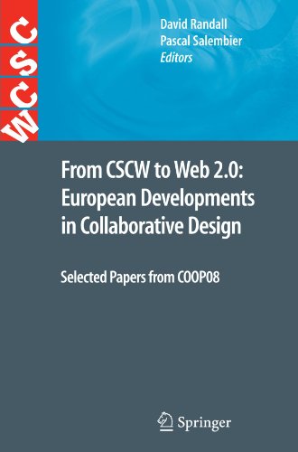 From Cscw To Web 20 European Developments In Collaborative Design Selected Papers From Coop08 1st Edition Wolfgang Prinz