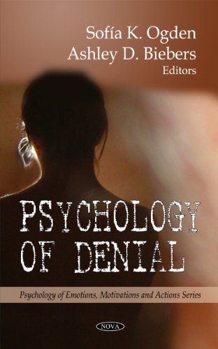 Psychology Of Denial Psychology Of Emotions Motivations And Actions Series 1st Edition Sofia K Ogden