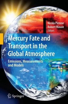 Mercury Fate And Transport In The Global Atmosphere Emissions Measurements And Models 1st Edition Nicola Pirrone
