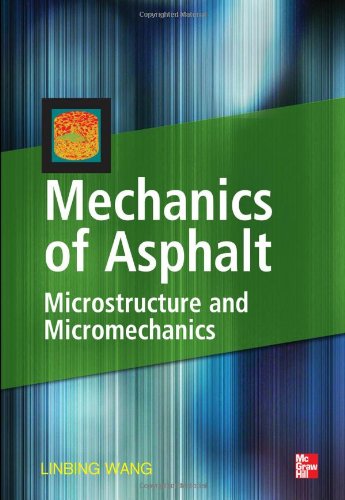 Mechanics Of Asphalt Microstructure And Micromechanics 1st Edition Linbing Wang