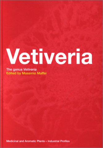 Vetiveria The Genus Vetiveria Medicinal And Aromatic Plants Industrial Profiles 1st Edition Massimo Maffei