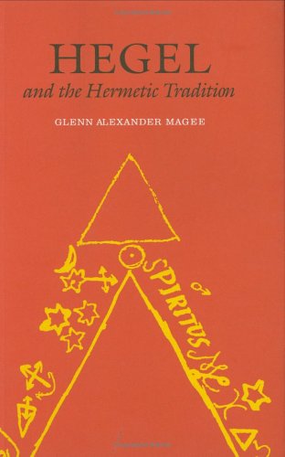 Hegel And The Hermetic Tradition Glenn Alexander Magee