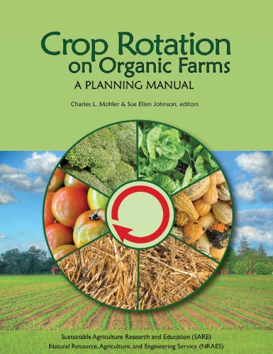 Crop Rotation On Organic Farms A Planning Manual Charles L Mohler