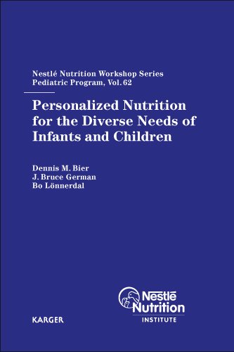 Personalized Nutrition For The Diverse Needs Of Infants And Children Nestle Nutrition Workshop Series Pediatric Program 1st Edition Dennis M Bier