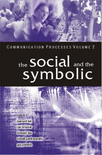 Communication Processes Vol 2 The Social And The Symbolic Communication Processes V 2 Bernard Bel