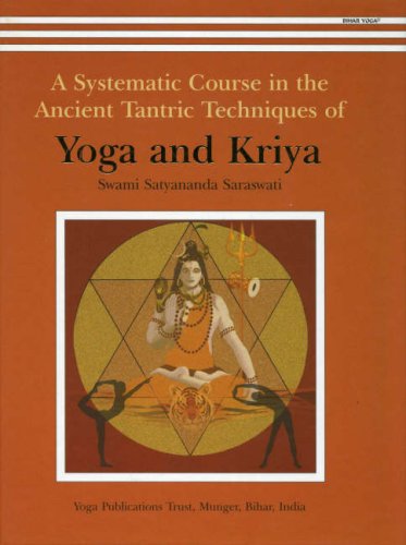 A Systematic Course In The Ancient Tantric Techniques Of Yoga And Kriya 1st Edition Swami Satyananda Saraswati