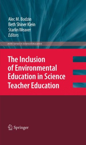 The Inclusion Of Environmental Education In Science Teacher Education 1st Edition Robert L Carter