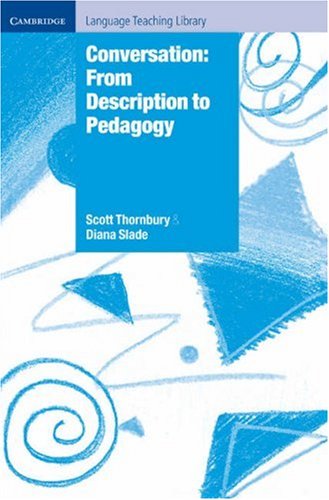 Conversation From Description To Pedagogy Scott Thornbury Diana Slade
