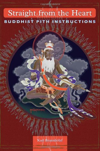 Straight From The Heart Buddhist Pith Instructions Karl Brunnholzl