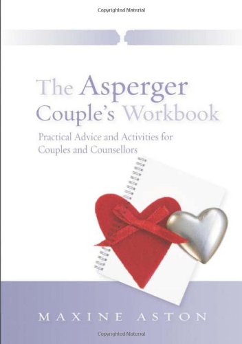 The Asperger Couples Workbook Practical Advice And Activities For Couples And Counsellors Maxine Aston