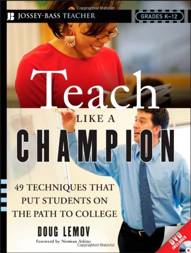 Teach Like A Champion 49 Techniques That Put Students On The Path To College 1st Edition Doug Lemov