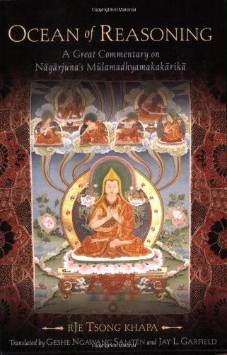 Ocean Of Reasoning A Great Commentary On Nagarjunas Mulamadhyamakakarika Rje Tsong Khapa