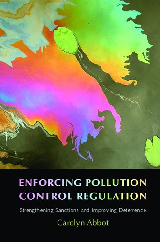 Enforcing Pollution Control Regulation Strengthening Sanctions And Improving Deterrence Carolyn Abbot