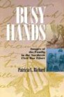 Busy Hands Images Of The Family In The Northern Civil War Effort The Norths Civil War Issue 26 1st Edition Patricia Richard