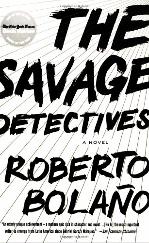 The Savage Detectives A Novel Roberto Bolzano Natasha Wimmer Translation
