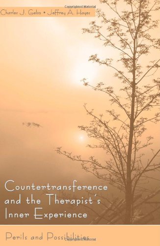 Countertransference And The Therapists Inner Experience Perils And Possibilities 1st Edition Charles J Gelso