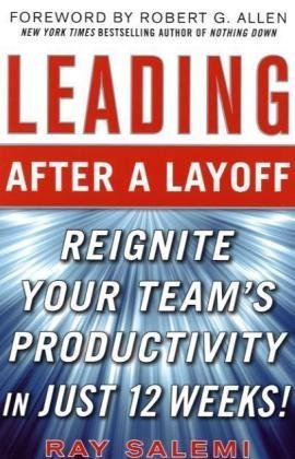 Leading After A Layoff Reignite Your Teams Productivity Quickly 1st Edition Ray Salemi