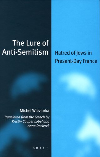 The Lure Of Antisemitism Hatred Of Jews In Presentday France Jewish Identities In A Changing World Wieviorka