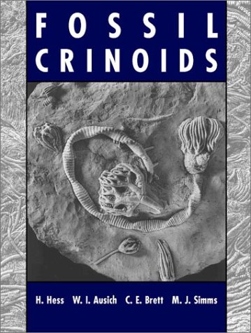Fossil Crinoids Hans Hess William I Ausich Carlton E Brett
