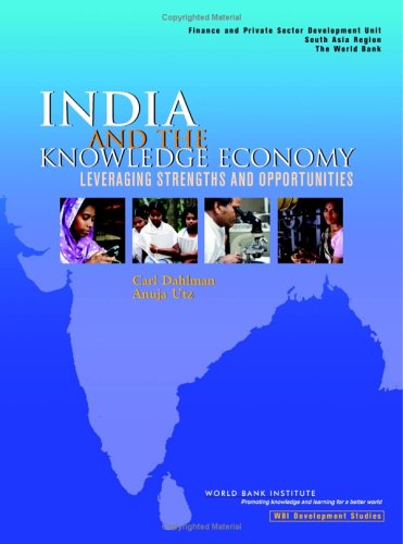 India And The Knowledge Economy Leveraging Strengths And Opportunities Wbi Learning Resources Series Carl J Dahlman