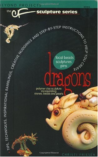 Dragons Beyond Projects The Cf Sculpture Series Book 1 Christi Friesen