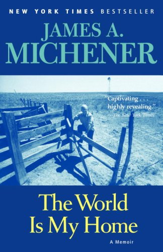 The World Is My Home A Memoir James A Michener