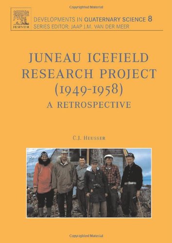 Juneau Icefield Research Project 19491958a Retrospective Calvin J Heusser Eds