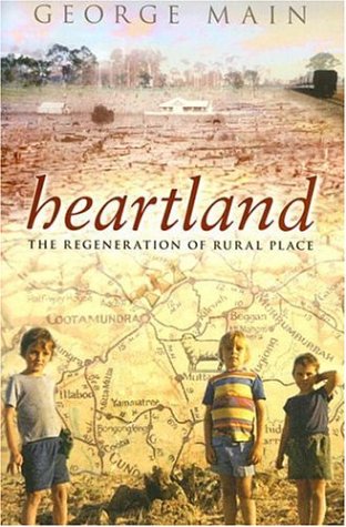 Heartland The Regeneration Of Rural Place George Main