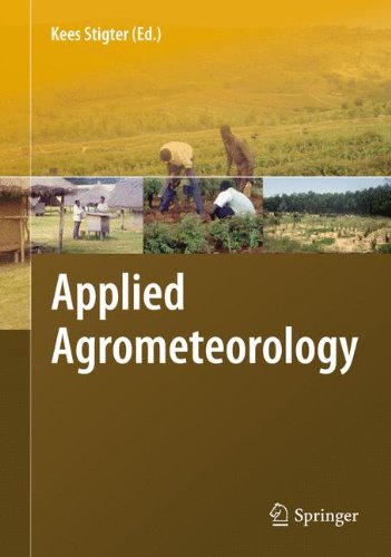 Applied Agrometeorology 1st Edition Kees Stigter Auth Kees Stigter Eds