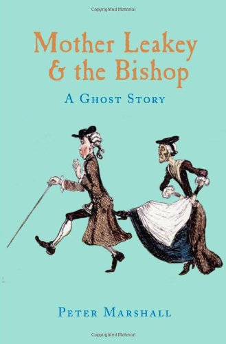 Mother Leakey And The Bishop A Ghost Story Peter Marshall