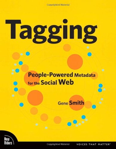 Tagging Peoplepowered Metadata For The Social Web Voices That Matter 1st Edition Gene Smith