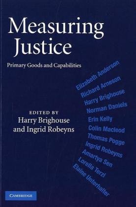 Measuring Justice Primary Goods And Capabilities 1st Edition Harry Brighouse