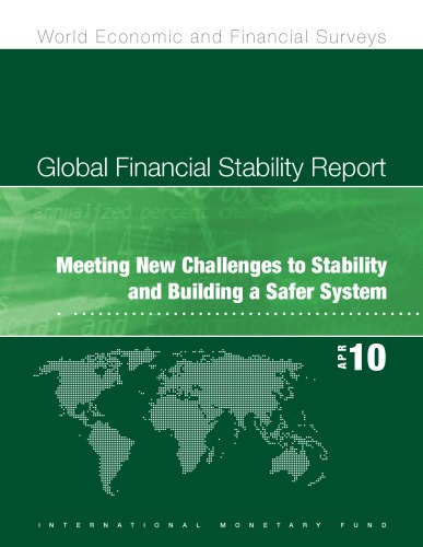 Global Financial Stability Report April 2010 Meeting New Challenges To Stability And Building A Safer System World Economic And Financial Surveys International Monetary Fund
