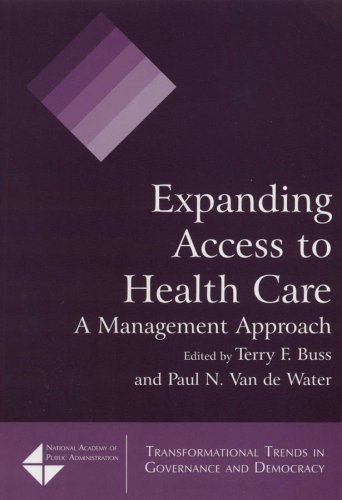Expanding Access To Health Care A Management Approach Terry F Buss