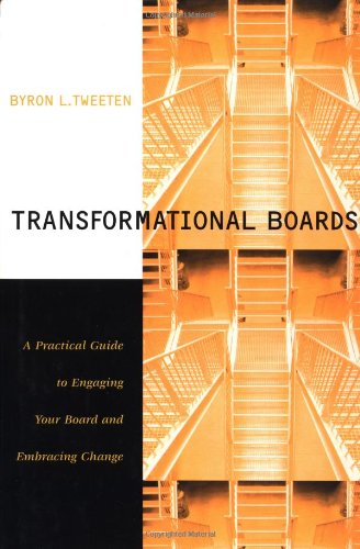 Transformational Boards A Practical Guide To Engaging Your Board And Embracing Change Jossey Bass Nonprofit Public Management Series 1st Edition Byron Tweeten
