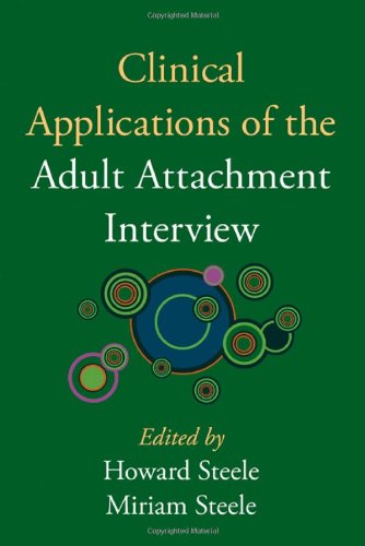 Clinical Applications Of The Adult Attachment Interview 1st Edition Howard Steele