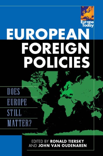 European Foreign Policies Does Europe Still Matter Europe Today Ronald Tiersky