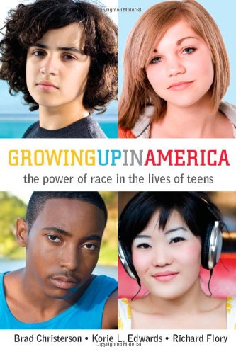 Growing Up In America The Power Of Race In The Lives Of Teens Richard Flory