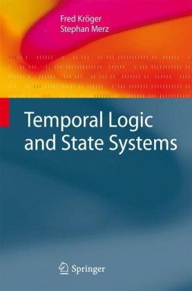 Temporal Logic And State Systems Fred Kroger Stephan Merz
