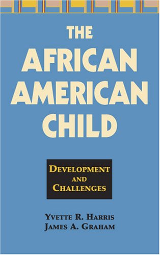 The African American Child Development And Challenges 1st Edition Yvette R Harris