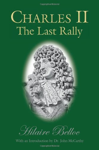 Charles Ii The Last Rally Hilaire Belloc