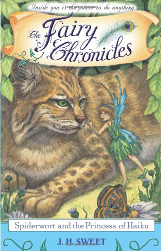 Spiderwort And The Princess Of Haiku The Fairy Chronicles 1st Edition J H Sweet